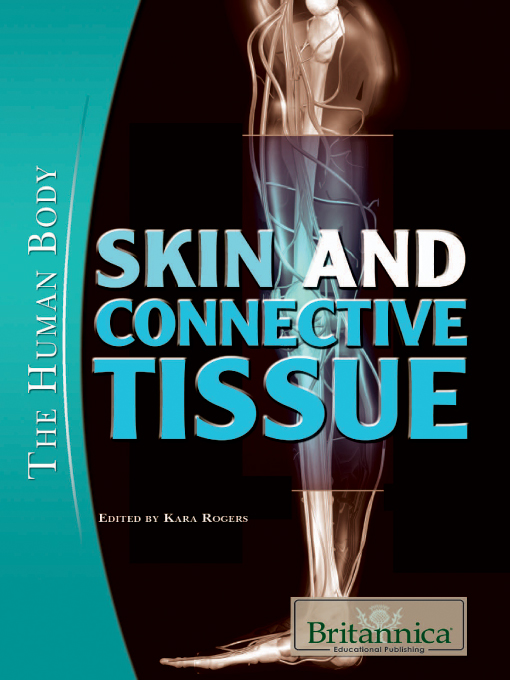 Title details for Skin and Connective Tissue by Britannica Educational Publishing - Available